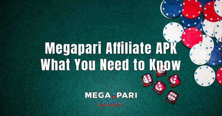 Megapari Affiliate APK – What You Need to Know